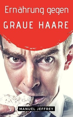 Ernährung gegen graue Haare